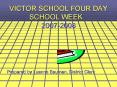 VICTOR SCHOOL FOUR DAY SCHOOL WEEK 20072008 PowerPoint PPT Presentation