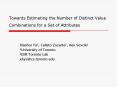 Towards Estimating the Number of Distinct Value Combinations for a Set of Attributes PowerPoint PPT Presentation