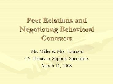 Peer Relations and Negotiating Behavioral Contracts