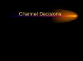 Channel Decisions PowerPoint PPT Presentation