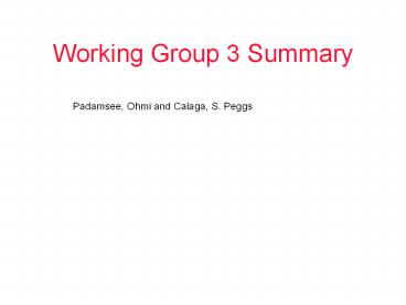 Working Group 3 Summary
