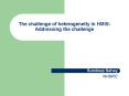 The challenge of heterogeneity in HMIS: Addressing the challenge PowerPoint PPT Presentation