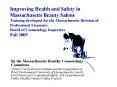 Improving Health and Safety in Massachusetts Beauty Salons Training developed for the Massachusetts PowerPoint PPT Presentation