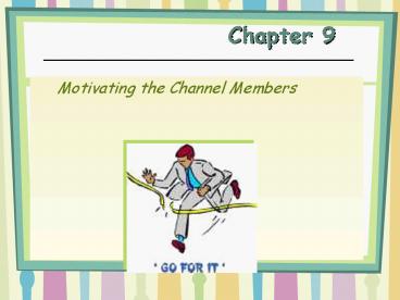 Motivating the Channel Members
