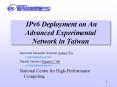 IPv6 Deployment on An Advanced Experimental Network in Taiwan PowerPoint PPT Presentation