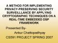 A METHOD FOR IMPLEMENTING PRIVACY-PRESERVING SECURITY SURVEILLLANCE BY APPLYING CRYPTOGRAPHIC TECHNIQUES ON A REAL-TIME EMBEDDED DSP FRAMEWORK PowerPoint PPT Presentation