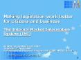 Making legislation work better for citizens and business The Internal Market Information System (IMI) PowerPoint PPT Presentation