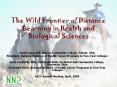 The Wild Frontier of Distance Learning in Health and Biological Sciences PowerPoint PPT Presentation