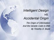 Intelligent Design vs. Accidental Origin