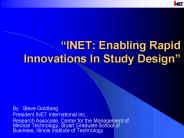 INET: Enabling Rapid Innovations In Study Design