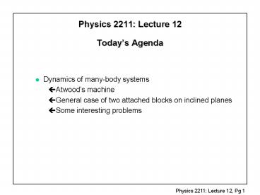 Physics 2211: Lecture 12 Todays Agenda