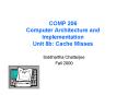 COMP 206 Computer Architecture and Implementation Unit 8b: Cache Misses PowerPoint PPT Presentation