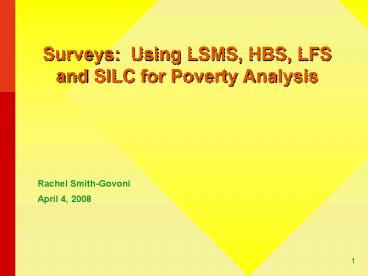 Surveys: Using LSMS, HBS, LFS and SILC for Poverty Analysis