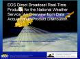 EOS Direct Broadcast RealTime Products for the National Weather Service: An Overview from Data Acqui PowerPoint PPT Presentation