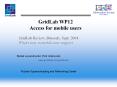 GridLab WP12 Access for mobile users PowerPoint PPT Presentation