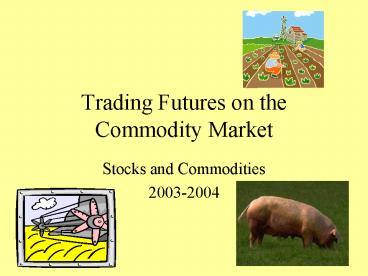 Trading Futures on the Commodity Market