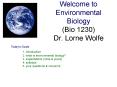 Welcome to Environmental Biology Bio 1230 Dr' Lorne Wolfe PowerPoint PPT Presentation