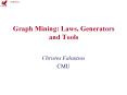 Graph Mining: Laws, Generators and Tools PowerPoint PPT Presentation