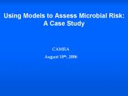 Using Models to Assess Microbial Risk: A Case Study