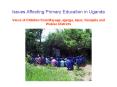 Issues Affecting Primary Education in Uganda Views of Children from Mayuge, Iganga, Apac, Kampala an PowerPoint PPT Presentation