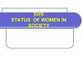 SWS STATUS OF WOMEN IN SOCIETY PowerPoint PPT Presentation