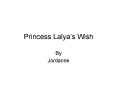 Princess Lalyas Wish PowerPoint PPT Presentation