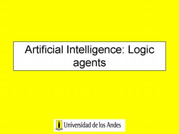 Artificial Intelligence: Logic agents