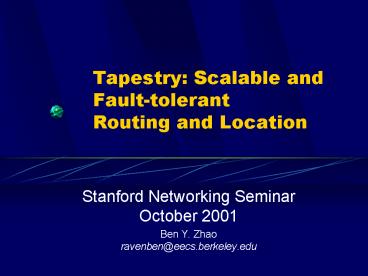 Tapestry: Scalable and Faulttolerant Routing and Location