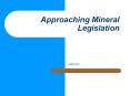Approaching Mineral Legislation PowerPoint PPT Presentation
