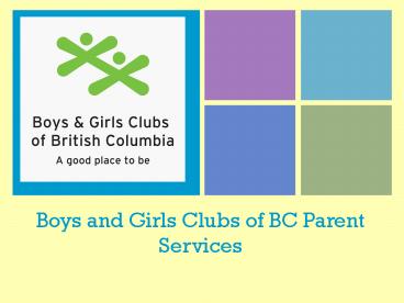 Boys and Girls Clubs of BC Parent Services