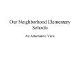 Our Neighborhood Elementary Schools PowerPoint PPT Presentation