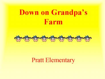 Down on Grandpas Farm
