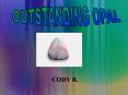 OUTSTANDING OPAL PowerPoint PPT Presentation