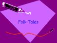 Folk Tales PowerPoint PPT Presentation