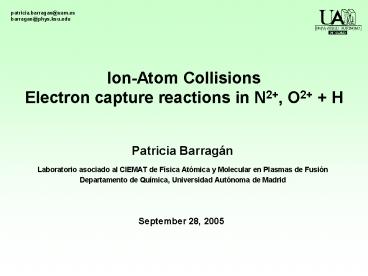 Ion-Atom Collisions Electron capture reactions in N2 , O2    H