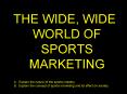 THE WIDE, WIDE WORLD OF SPORTS MARKETING PowerPoint PPT Presentation