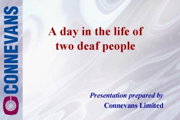 A day in the life of two deaf people