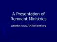 A Presentation of Remnant Ministries PowerPoint PPT Presentation