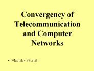 Convergency of Telecommunication and Computer Networks