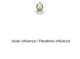 Avian Influenza Pandemic Influenza PowerPoint PPT Presentation