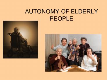 AUTONOMY OF ELDERLY PEOPLE