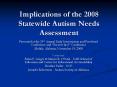 Implications of the 2008 Statewide Autism Needs Assessment PowerPoint PPT Presentation