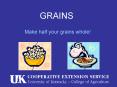 Make half your grains whole PowerPoint PPT Presentation