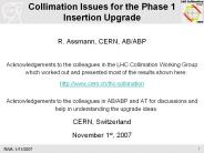 Collimation Issues for the Phase 1 Insertion Upgrade