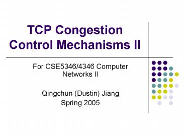 TCP Congestion Control Mechanisms II