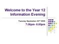 Welcome to the Year 12 Information Evening PowerPoint PPT Presentation