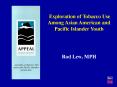 Exploration of Tobacco Use Among Asian American and Pacific Islander Youth PowerPoint PPT Presentation
