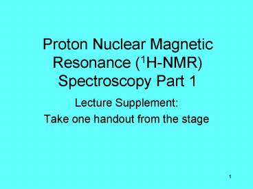 Proton Nuclear Magnetic Resonance 1HNMR Spectroscopy Part 1