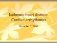 Ischemic heart disease. Cardiac arrhythmias PowerPoint PPT Presentation