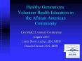 Healthy Generations: Volunteer Health Educators in the African American Community PowerPoint PPT Presentation